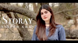 Storay - Alizeh Khan | Pashto Original