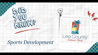 Did You Know? | Sports Development | Lee County Government Department Educational Series