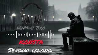 KONSTA - SEVGINI IZLANG (Speed up) 🎧🎶 [BASS BOOSTED] UzMuz Bro 〽️📌 2025 Top music 🎵