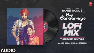 Meri Sardarniye (lofi) Audio | Ranjit Bawa | Kedrock | Latest Punjabi Songs 2022 | T-Series