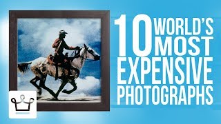 Top 10 Most Expensive Photographs In The World