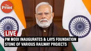 LIVE: PM Modi inaugurates and lays the foundation stone of various railway projects