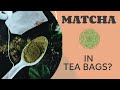 Can You Purchase Matcha Green Tea In Tea Bags? Is Matcha Tea In Standard Tea Bags As Good As Powder?