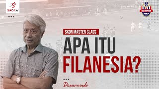 ⚽️ Apa itu Filanesia atau Filosofi Sepak Bola Indonesia? | Skor Master Class