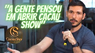 A GENTE PENSOU EM ABRIR CACAU SHOW | corte os sócios podcast