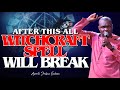 AFTER THIS PRAYER ALL WITCHCRAFT SPELL WILL BREAK | APOSTLE JOSHUA SELMAN