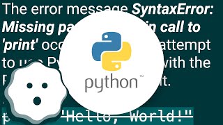 What does "SyntaxError: Missing parentheses in call to 'print'" mean in Python?