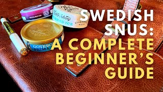 Swedish Snus: A Complete Beginner's Guide