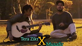 Tera Zikr X Musafir Mashup Songs With Guitar | Rehan Rockzz | 2021