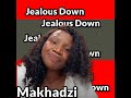 Makhadzi   Jealous Down [Sevenzo Lyt mix]