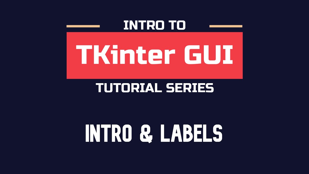 Intro To Tkinter Part 01 Introduction Labels Youtube