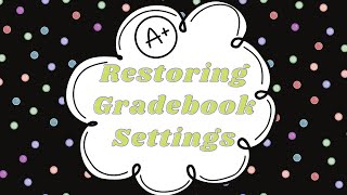 Restoring Focus Gradebook Settings