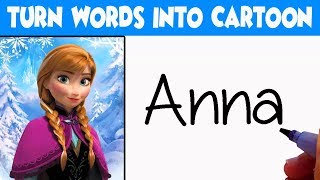 FROZEN 2 ! How To Turn Words Disney Princess ( Anna ) Into Cartoon