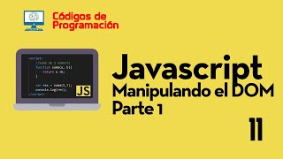 Curso de JS: 11. Manipulación el DOM parte 1