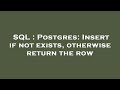 SQL : Postgres: Insert if not exists, otherwise return the row