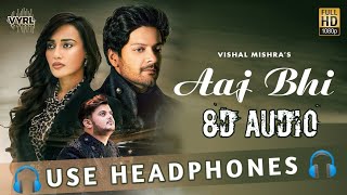 Aaj Bhi - Vishal Mishra | Latest 8D Song 2020 | Use Headphone(8D AUDIO) ❤️