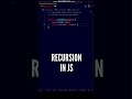 Recursion in JavaScript: Basic Recursive Function in JS #shorts #javascript #programming #ytshorts