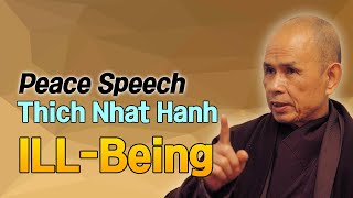 Ill-being [Thich Nhat Hanh peace Speech5]