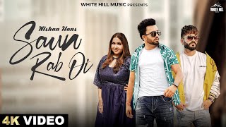 Saun Rab Di (Official Video) Nishan Hans | Punjabi Songs 2024 | Punjabi Romantic Songs