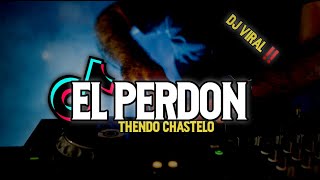 DJ EL PERDON (FULL BASS) THENDO CHASTELO REMX 2022‼️
