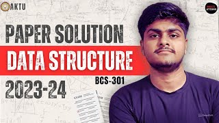 Data Structure | 2023-24 Paper Solutions | All Units | BCS-301 | Data Structure IMP Topics Series