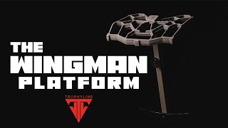 The Wingman Platform | Trophyline Products