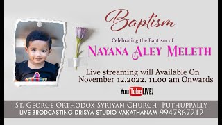 BAPTISM || NAYANA ALEY MELETH || 12.11.2022 ||