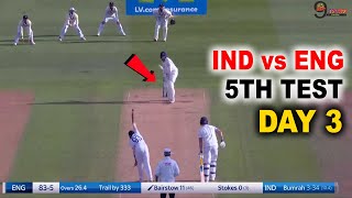 IND vs ENG 5th TEST DAY 3 2022 | INDIA vs ENGLAND 5th TEST DAY 3 TODAY MATCH 2022