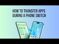 How to Transfer Apps During a Phone Switch| A Complete Guide for Android and iOS