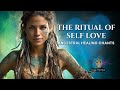 🔥 THE RITUAL THAT AWAKENS SELF LOVE | ANCESTRAL HEALING CHANTS 🔥