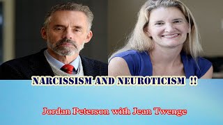 Jordan Peterson - Narcissism and Neuroticism !!! Jean Twenge