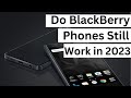 Do BlackBerry Phones Still Work in 2023?