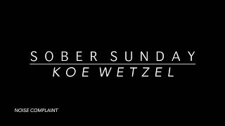 Koe Wetzel - Sober Sunday (Lyrics)
