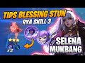 SELENA MUKBANG TERLALU OP!! INI CARANYA DAPET BLESSING STUN PAKE RYA 3 - Magic Chess Mobile Legends