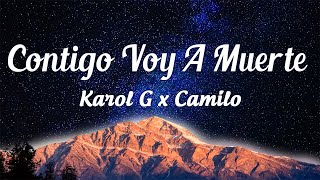 Karol G, Camilo - Contigo Voy A Muerte (Letra/Lyrics)