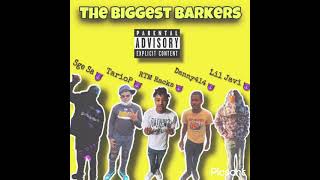 The Biggest Barkers - Sge Sa X TarioP X RTM Rackz X Danny414 X Lil Javi