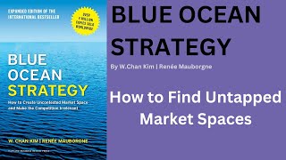 The Power of Blue Ocean Strategy: Innovate, Differentiate, and Succeed