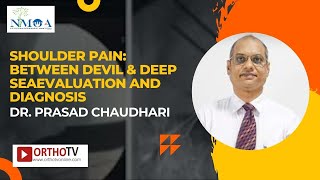 NMOACON 2022 : Shoulder pain: between devil \u0026 deep seaEvaluation and diagnosis -DR. PRASAD CHAUDHARI