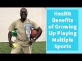 Health Benefits of Growing Up Playing Multiple Sports