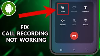 How To Fix Call Recording Option Not Showing On Samsung