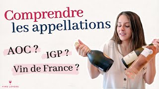 AOC, IGP, Vin de France ? Comprendre les appellations des vins