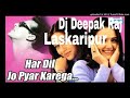 Har Dil Jo Pyar Korega Dj || Dj Deepak Raj Laskaripur  Mix || Old is Gold Song-mc