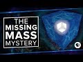 The Missing Mass Mystery