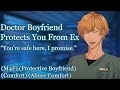 Doctor Boyfriend Protects You From Ex [M4F] [Protective Boyfriend] [Comfort for Abuse]