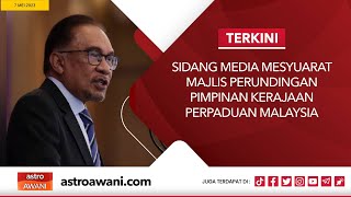 [L] Sidang Media Mesyuarat Majlis Perundingan Pimpinan Kerajaan Perpaduan Malaysia I 7 Mei 2023