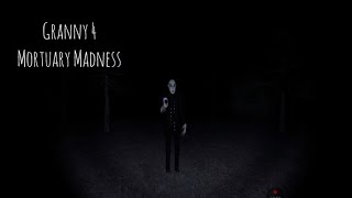 Granny 4 Mortuary Madness V1.1 with Slendrina's Child Door Escape