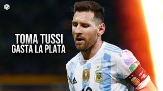 Lionel Messi ❯ Toma Tussi - Gasta la plata ❯ 2022 I HD