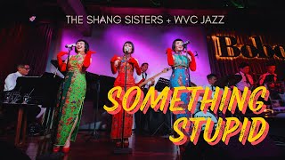 Something Stupid - The Shang Sisters \u0026 WVC Jazz (Bobo KL)