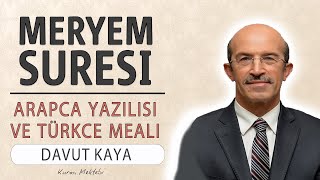 Meryem suresi anlamı dinle Davut Kaya (Meryem suresi arapça yazılışı okunuşu ve meali)