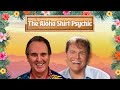 The Aloha Shirt Psychic and Arthur: Ease Your Mind!